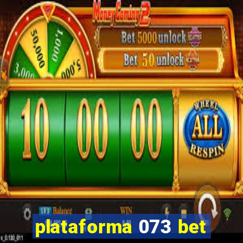 plataforma 073 bet